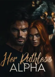 Book cover of “Her Ruthless Alpha“ by undefined