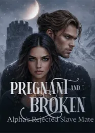 Book cover of “Pregnant and Broken: Alpha's Rejected Slave Mate“ by undefined