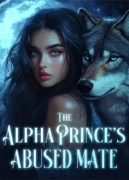 Book cover of “The Alpha Prince's Abused Mate“ by undefined