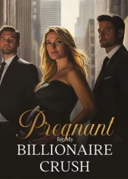 Book cover of “Pregnant for My Billionaire Crush“ by undefined