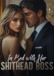 Book cover of “In Bed with Her Shithead Boss“ by undefined