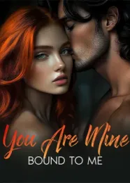Book cover of “You Are Mine: Bound to Me“ by undefined