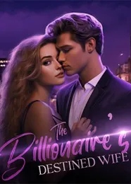 Book cover of “The Billionaire's Destined Wife“ by undefined