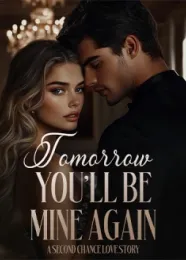 Book cover of “Tomorrow You'll Be Mine Again: A Second Chance Love Story“ by undefined