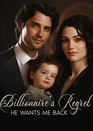 Book cover of “The Billionaire's Regret: He Wants Me Back“ by undefined