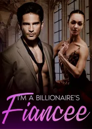 Book cover of “I'm a Billionaire's Fiancée“ by undefined