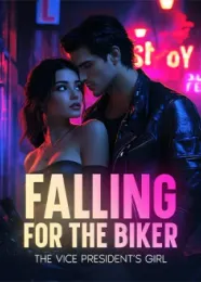 Book cover of “Falling for the Biker: the Vice President’s Girl“ by undefined