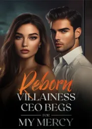 Book cover of “Reborn Villainess: CEO Begs for My Mercy“ by undefined