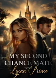 Book cover of “My Second Chance Mate Is the Lycan Prince“ by undefined
