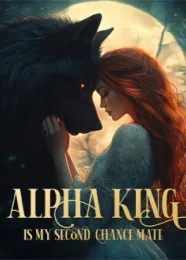 Book cover of “The Alpha King Is My Second Chance Mate“ by undefined
