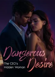 Book cover of “Dangerous Desire: The CEO's Hidden Woman“ by undefined