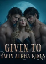 Book cover of “Given to the Twin Alpha Kings“ by undefined