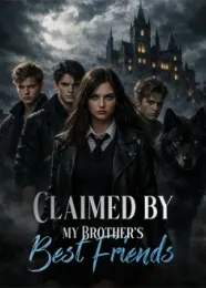 Book cover of “Claimed by my Brother’s Best Friends“ by undefined