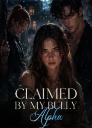 Book cover of “Claimed by My Bully Alpha“ by undefined