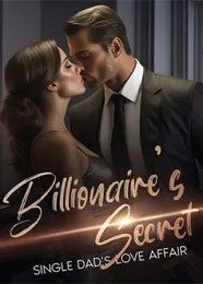 Book cover of “Billionaire’s Secret: Single Dad’s Love Affair“ by undefined