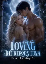 Book cover of “Loving the Reborn Luna: Never Letting Go“ by undefined
