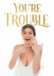 Book cover of “You're Trouble“ by undefined