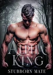 Book cover of “Alpha King: Stubborn Mate“ by undefined