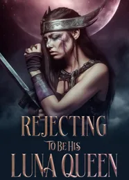 Book cover of “Rejecting to Be His Luna Queen“ by undefined