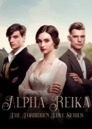 Book cover of “The Forbidden Love Series: Alpha Reika“ by undefined