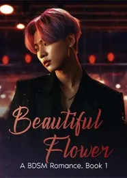 Book cover of “Beautiful Flower: A BDSM Romance. Book 1“ by undefined