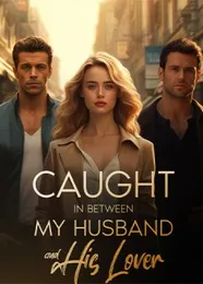 Book cover of “Caught In-Between My Husband and His Lover“ by undefined