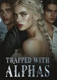 Book cover of “Trapped with the Alphas“ by undefined