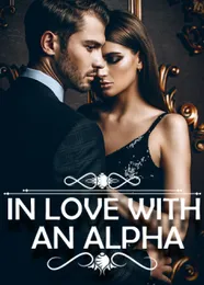 Book cover of “In Love with an Alpha. Book 1“ by undefined