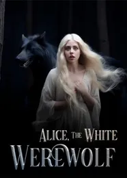 Book cover of “Alice, the White Werewolf“ by undefined