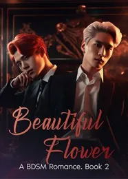 Book cover of “Beautiful Flower: A BDSM Romance. Book 2“ by undefined