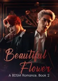 Book cover of “Beautiful Flower: A BDSM Romance. Book 2“ by undefined