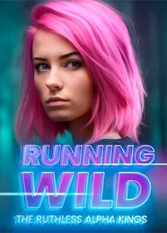 Book cover of “Running Wild: The Ruthless Alpha Kings“ by undefined