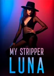 Book cover of “My Stripper Luna“ by undefined