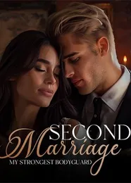 Book cover of “Second Marriage: My Strongest Bodyguard“ by undefined