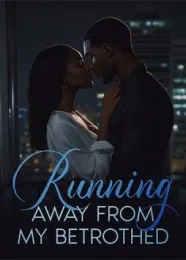 Book cover of “Running Away From My Betrothed“ by undefined