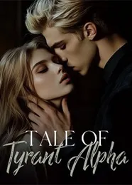 Book cover of “Tale of a Tyrant Alpha“ by undefined