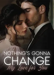 Book cover of “Nothing's Gonna Change My Love for You“ by undefined