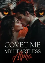 Book cover of “Covet Me, My Heartless Alpha“ by undefined