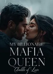 Book cover of “My Billionaire Mafia Queen: Battle of Love“ by undefined