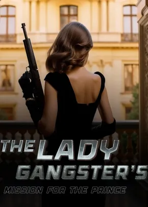 Book cover of “The Lady Gangster's Mission for the Prince“ by acire_berry
