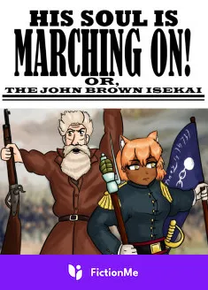 Book cover of “His Soul Is Marching on to Another World, or the John Brown Isekai“ by TheCabbagePreacher