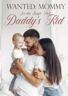 Book cover of “Wanted: Mommy for the Single Hot Daddy's Kid“ by Black Widow