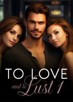 Book cover of “To Love and to Lust. Book 1“ by Teefabulous