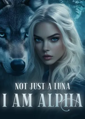 Book cover of “Not Just A Luna. I Am Alpha!“ by Lovella Novela