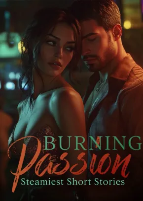 Book cover of “Burning Passion: Steamiest Short Stories“ by Roxannnie