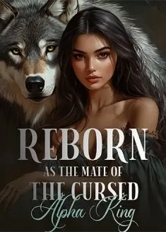 Book cover of “Reborn as the Mate of the Cursed Alpha King“ by Lance Lunar