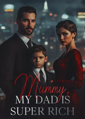 Book cover of “Mummy, My Dad Is Super Rich“ by Omaisabella