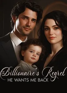 Book cover of “The Billionaire's Regret: He Wants Me Back“ by A.R.J.