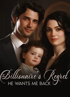 Book cover of “The Billionaire's Regret: He Wants Me Back“ by A.R.J.