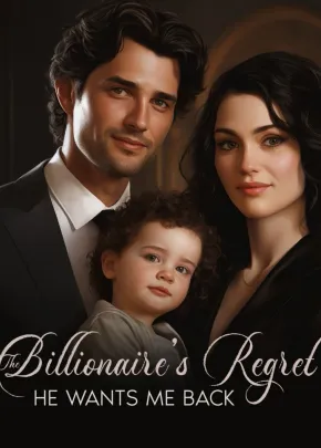 Book cover of “The Billionaire's Regret: He Wants Me Back“ by A.R.J.